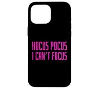 Carcasa para iPhone 16 Pro MAX Hocus Pocus I Can't Focus Funny ADHD Positive Saying Humor