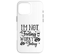 Carcasa para iPhone 16 Pro MAX Hoy no Tengo ganas de Trabajar, Divertida Oficina
