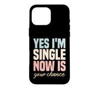 Carcasa para iPhone 16 Pro MAX Humor para una Sola Persona Gracioso Sí, Estoy Soltero, Ahora es tu Oportunidad