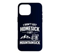 Carcasa para iPhone 16 Pro MAX I Don't Get Homesick I Get Mountainsick Divertido Juego de Palabras de Senderismo
