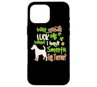 Carcasa para iPhone 16 Pro MAX I Have A Smooth Fox Terrier Dog Lucky Funny St Patricks Day