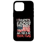 Carcasa para iPhone 16 Pro MAX I Identify As An American Patriot This Is My Pride Flag