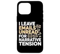 Carcasa para iPhone 16 Pro MAX I Leave Emails UNREAD FOR NARRARTIVE Tension