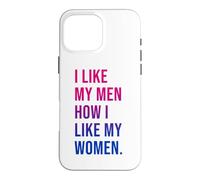 Carcasa para iPhone 16 Pro MAX I Like My Men How I Like My Women Bisexual Pride Bi Pride