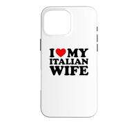 Carcasa para iPhone 16 Pro MAX I Love My Italian Wife