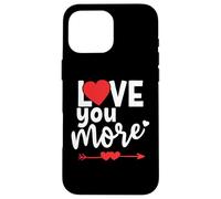 Carcasa para iPhone 16 Pro MAX I Love You More Sign When I Say Love You Most The End I Win