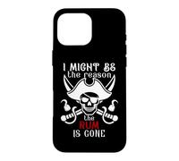 Carcasa para iPhone 16 Pro MAX I Might Be The Reason The Rum is Gone Men Pirate Drinking