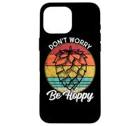 Carcasa para iPhone 16 Pro MAX I Need An IPA Beer Quote be Hoppy, Don't Worry Craft Beer