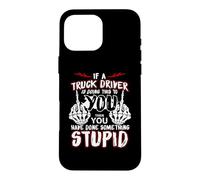 Carcasa para iPhone 16 Pro MAX If A Truck Driver Is Doing This To You Funny Trucker Dad