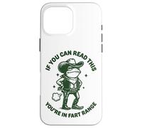 Carcasa para iPhone 16 Pro MAX If You Can Read This You'Re In Fart Range Frog