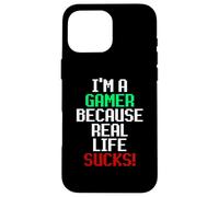 Carcasa para iPhone 16 Pro MAX I'm A Gamer Because Real Life Sucks! Sarcastic Gaming Humour