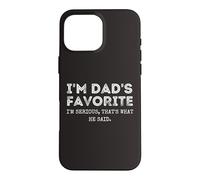 Carcasa para iPhone 16 Pro MAX I'm Dad'S Favorite That's What He Said Funny Sibling