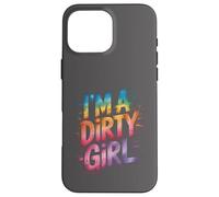 Carcasa para iPhone 16 Pro MAX I'm Dirty Girl Mud Run, Moto de Cross, Muddy Queen Mudding, ATV UTV