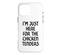 Carcasa para iPhone 16 Pro MAX I'm Just Here for The Chicken Tenders Funny Chicken Tender