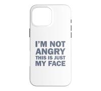 Carcasa para iPhone 16 Pro MAX I'm Not Angry This Is Just My Face