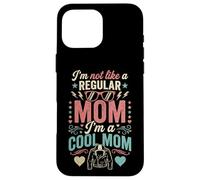Carcasa para iPhone 16 Pro MAX I'm Not Like A Regular Mom I'm A Cool Mom Retro Edgy