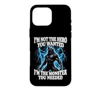 Carcasa para iPhone 16 Pro MAX I'm Not The Hero You Wanted I'm The Monster You Needed