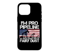 Carcasa para iPhone 16 Pro MAX I'm Pro Pipeline Trucker Petróleo Gas Pipeliner Bandera Americana