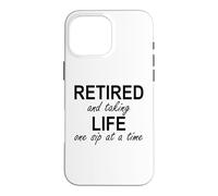 Carcasa para iPhone 16 Pro MAX Im Retired and Taking Life One Sip at a Time Retirement Wine