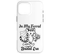Carcasa para iPhone 16 Pro MAX In My Feral Bride Era Cat Funny Wedding