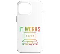 Carcasa para iPhone 16 Pro MAX It Works On My Machine Divertido Programador Excuse Reggae Design