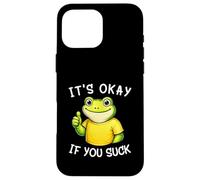 Carcasa para iPhone 16 Pro MAX It's Okay If You Suck Funny Silly Frog Meme Sarcastic Humor