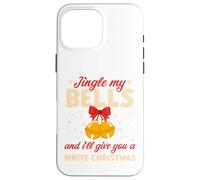 Carcasa para iPhone 16 Pro MAX Jingle My Bells and I'Ll Give You A White Christmas
