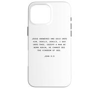 Carcasa para iPhone 16 Pro MAX John 3:3 Except You Be Born Again You Cannot See The Kingdom