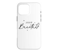Carcasa para iPhone 16 Pro MAX Just Breathe Mindfulness Yoga Alivio de la ansiedad