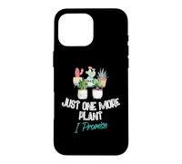 Carcasa para iPhone 16 Pro MAX Just One More Plant I Promise - Houseplant Appreciation Day