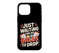 Carcasa para iPhone 16 Pro MAX Just Waiting For My Balls To Drop Bingo Hobby Game -
