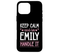 Carcasa para iPhone 16 Pro MAX Keep Calm and Let Emily Handle It Chill Nombre
