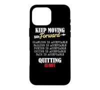 Carcasa para iPhone 16 Pro MAX Keep Moving Forward and Don't Quit Quitting
