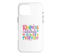 Carcasa para iPhone 16 Pro MAX Kindness Is Always The Best Response Cute Colorful Kindness