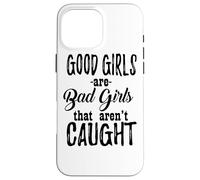 Carcasa para iPhone 16 Pro MAX Las Chicas Buenas Son Chicas Malas Que no Son atrapadas - Divertido