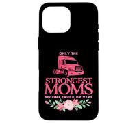 Carcasa para iPhone 16 Pro MAX Las mamás más Fuertes se convierten en Camioneros Camioneros mamá