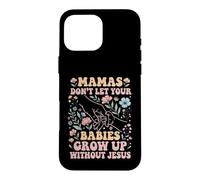 Carcasa para iPhone 16 Pro MAX Las mamás no Dejan Que Tus bebés crezcan sin Jesús