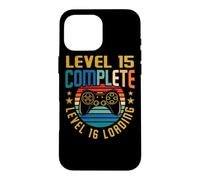 Carcasa para iPhone 16 Pro MAX Level 15 Complete Level 16 Loading 15th Birthday Video Gamer
