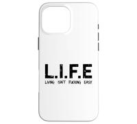 Carcasa para iPhone 16 Pro MAX Life Living Isn'T Fucking Easy Funny Acrónimo Sarcástico