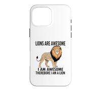 Carcasa para iPhone 16 Pro MAX Los Leones Son Impresionantes Soy Impresionante por lo Tanto Soy Un León