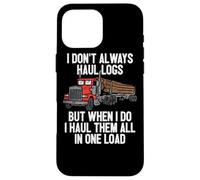 Carcasa para iPhone 16 Pro MAX Los Transporte Todo en uno Log Logging Truck Driver Hauler