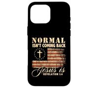 Carcasa para iPhone 16 Pro MAX Love In Faith Normal ISN’t Coming Back Christian
