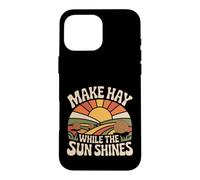 Carcasa para iPhone 16 Pro MAX Make Hay While The Sun Shines Cotizaciones optimistas |-