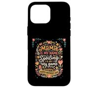 Carcasa para iPhone 16 Pro MAX Mama Is My Name Spoiling Is My Game Día de la Madre