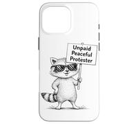 Carcasa para iPhone 16 Pro MAX Manifestante pacífico no remunerado Humor Mapache Divertido