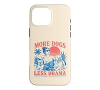 Carcasa para iPhone 16 Pro MAX Más Perros, Menos Drama, Divertido diseño para Amantes de los Perros