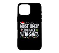 Carcasa para iPhone 16 Pro MAX Más probabilidades de Bailar con Papá Noel - Familia de Navidad a Juego