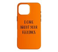 Carcasa para iPhone 16 Pro MAX Me importan Tus Sentimientos Funny Idea White Lie Party
