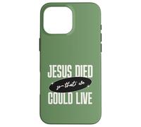Carcasa para iPhone 16 Pro MAX Mensaje de Jesus Died So That We Could Live Christian Faith Message
