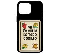 Carcasa para iPhone 16 Pro MAX Mi Familia ES Todo Corillo Latino México Divertido Tiempo en Familia